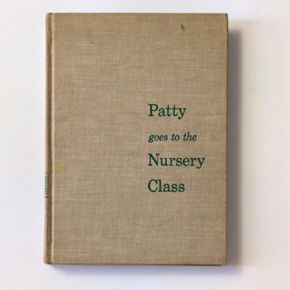 Patty goes to the Nursery Class - 1952 Sunday School teacher's guide